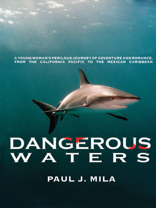 Title details for Dangerous Waters by Paul Mila - Available
